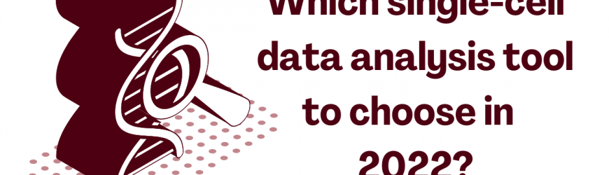 Which single-cell data analysis tool to choose in 2022